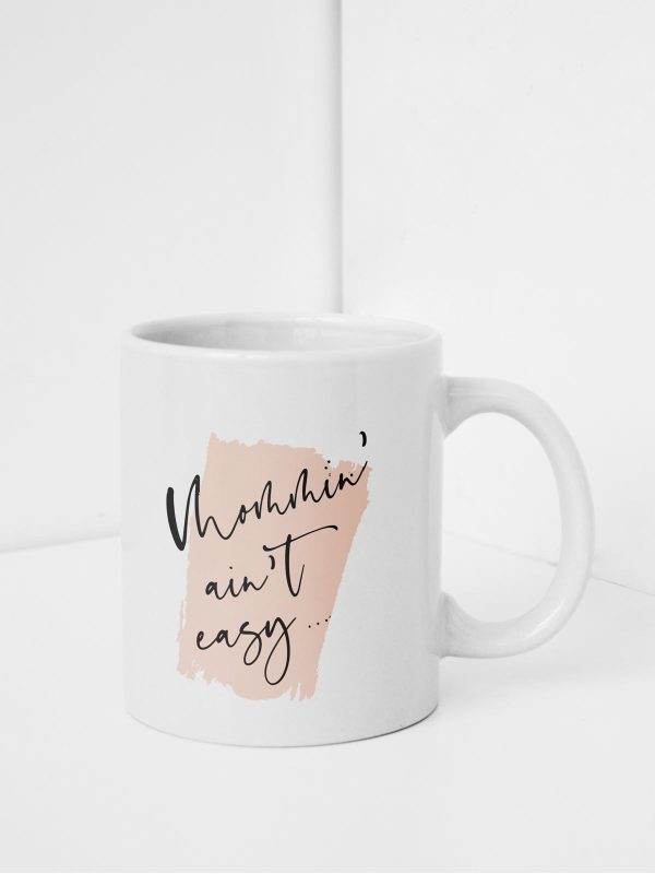 Statement Mug: Mommin  ain t easy Mode